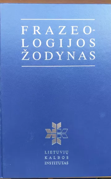 Lietuvių kalbos frazeologijos žodynas - Jonas Paulauskas, knyga