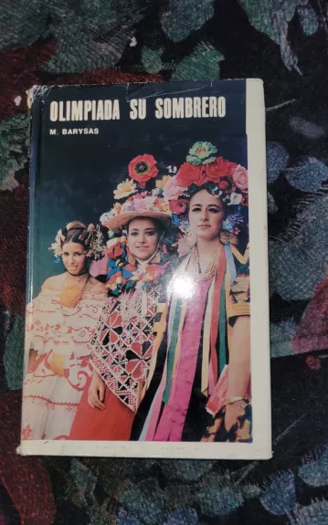 Olimpiada su sombrero - Mindaugas Barysas, knyga