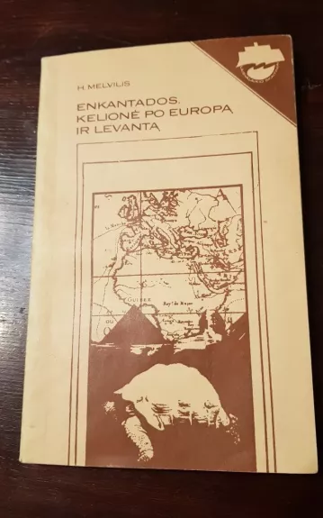 Enkantados. Kelionė po Europą ir Laventą - Hermanas Melvilis, knyga