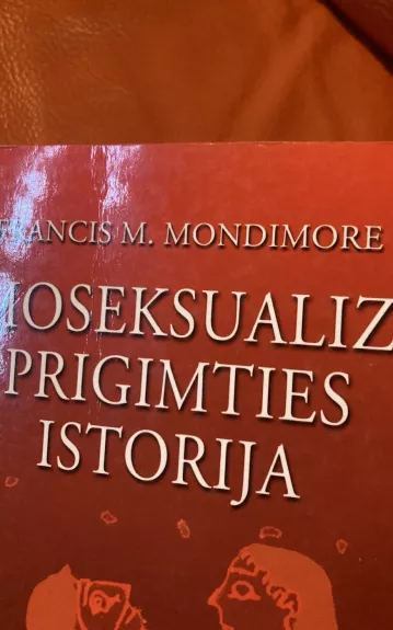 Homoseksualizmo prigimties istorija - Francis Mondimore, knyga 1