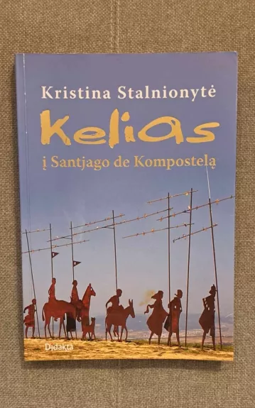Kelias į Santjago dėl Kompostelą - Kristina Stalnionytė, knyga