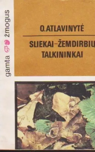 Sliekai - žemdirbių talkininkai