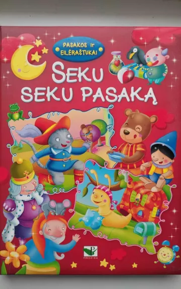 Seku seku pasaką. Pasakos ir eilėraštukai