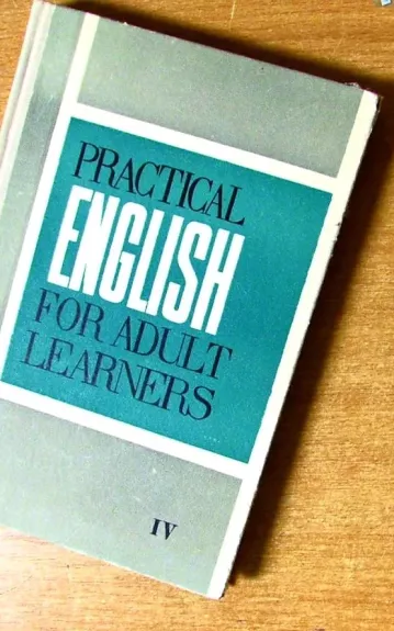 Practical English for adult learners - Autorių Kolektyvas, knyga