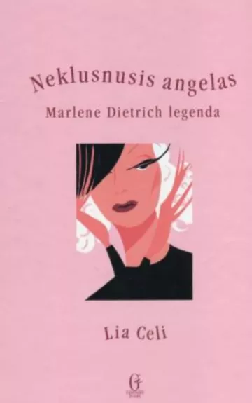 Neklusnusis angelas: Marlene Dietrich legenda