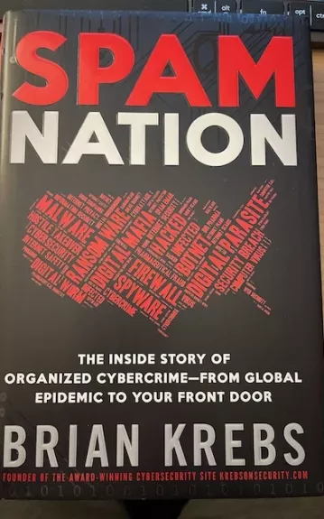 Spam Nation: The Inside Story of Organized Cybercrime-From Global Epidemic to Your Front Door - Krebs Brian, knyga