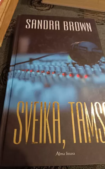 Sveika, Tamsa - Sandra Brown, knyga