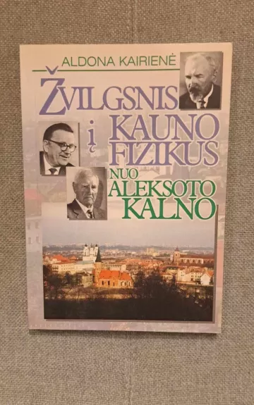 Žvilgsnis į Kauno fizikus nuo Aleksoto kalno