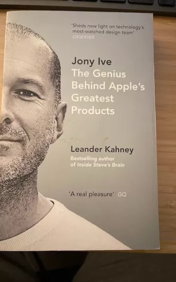 Jony Ive: The Genius Behind Apple’s Greatest Products - Kahney Leander, knyga