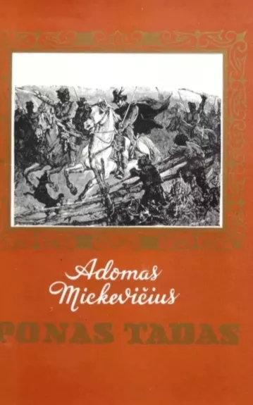 Ponas Tadas arba paskutinis antpuolis Lietuvoje - Adomas Mickevičius, knyga