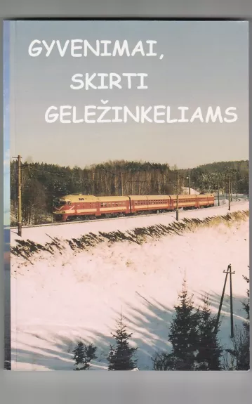 Gyvenimai, skirti geležinkeliams