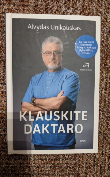 Klauskite daktaro: ką turi žinoti kiekvienas žmogus, kad kuo ilgiau išliktų sveikas