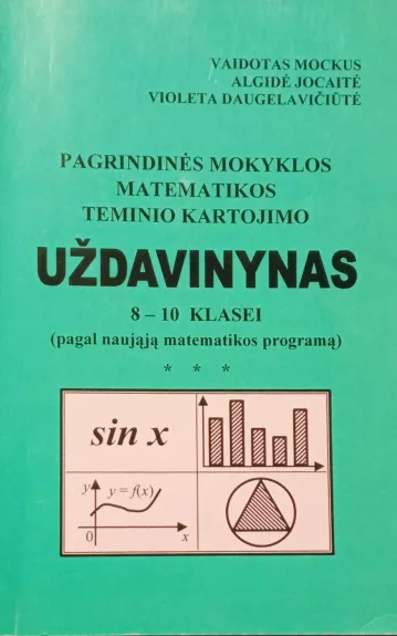 Pagrindinės mokyklos matematikos teminio kartojimo uždavinynas 8-10 klasei - V. Mockus, A.  Jocaitė, knyga 1