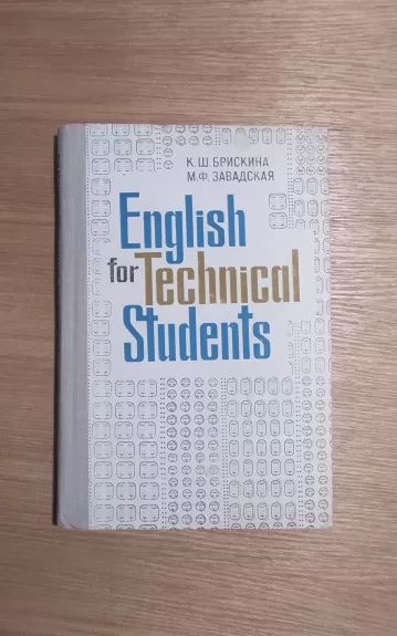 English for Technical Students - К. Ш. Брискина, knyga