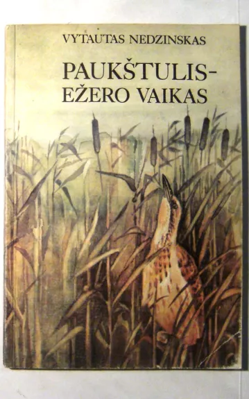 Paukštulis-ežero vaikas - Vytautas Nedzinskas, knyga 1