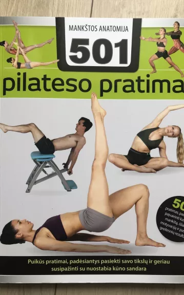 Pilateso pratimas. Mankštos anatomija 501 pilateso pratimas - Autorių Kolektyvas, knyga