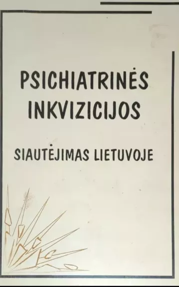 Psichiatrinės inkvizicijos siautėjimas Lietuvoje - Algirdas Statkevičius, knyga