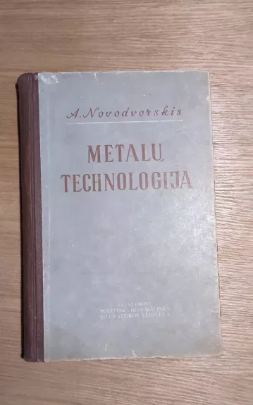 Metalų technologija - A. Novodvorskis, knyga