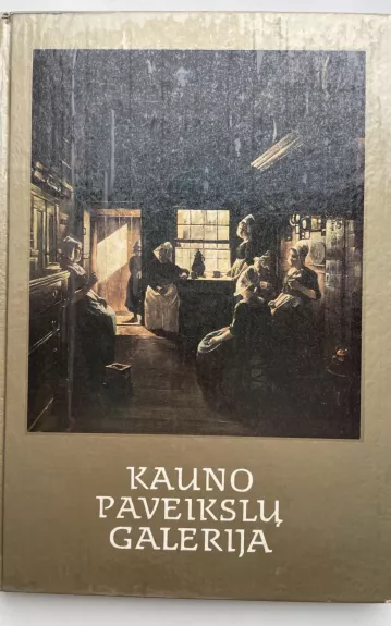 Kauno paveikslų galerija - Autorių Kolektyvas, knyga