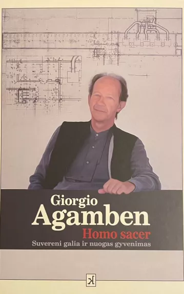 Homo sacer: suvereni galia ir nuogas gyvenimas - Giorgio Agamben, knyga