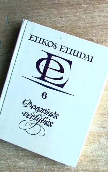 Etikos etiudai. Dorovinės vertybės