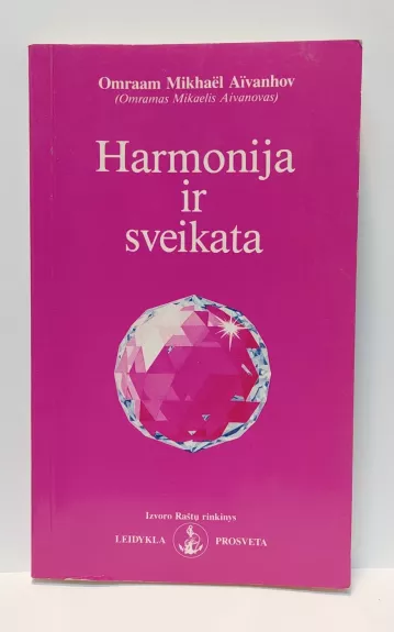 Harmonija ir sveikata - Autorių Kolektyvas, knyga 1
