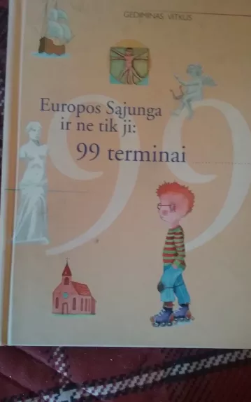 Europos Sąjunga ir ne tik ji: 99 terminai - Gediminas Vitkus, knyga