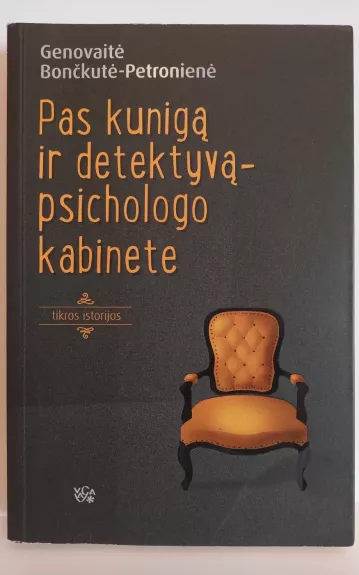 Pas kunigą ir detektyvą - psichologo kabinete - Genovaitė Bončkutė-Petronienė, knyga 1