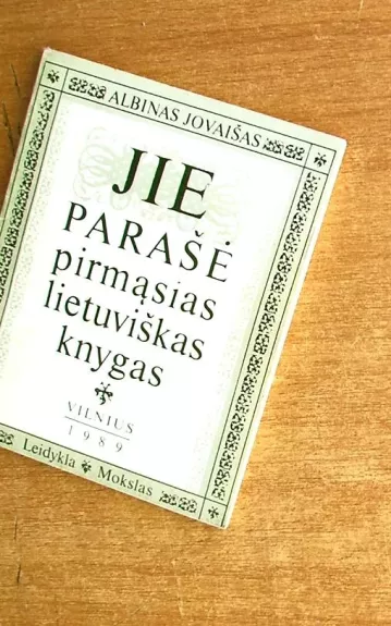 Jie parašė pirmąsias lietuviškas knygas - Albinas Jovaišas, knyga