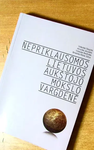 Nepriklausomos Lietuvos aukštojo mokslo vargdenė - Vytautas Daujotis, knyga