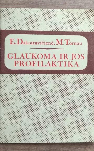 Glaukoma ir jos profilaktika - Emilija Daktaravičienė, knyga 1