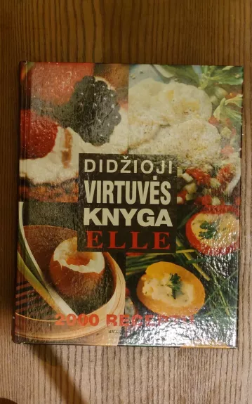 Didžioji virtuvės knyga: 2000 receptų - Sylvie Tardrew, knyga