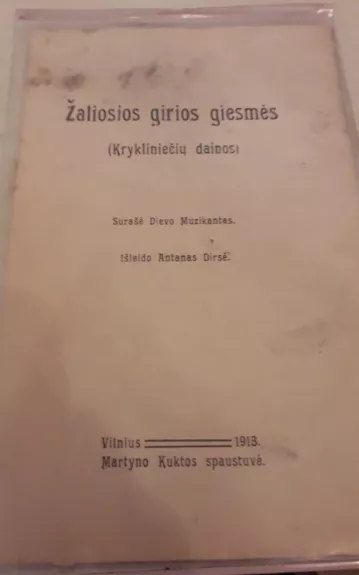 ZALIOSIOS GIRIOS GIESMĖS (KRYKLINIECIU DAINOS) - Antanas Dirsė, knyga
