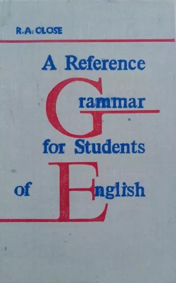 A Reference Grammar for Students of English - R.A. Close, knyga 1