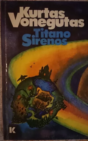 Titano sirenos: fantastinis romanas - Kurtas Vonegutas, knyga