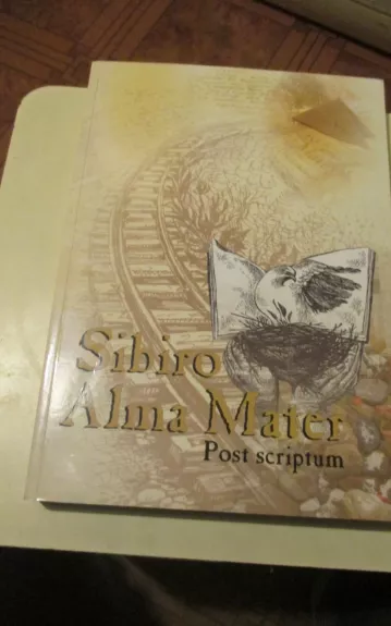 Sibiro Alma Mater. Post scriptum - Romualdas Baltutis, knyga 1