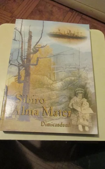 Sibiro alma mater. Dimicandum!