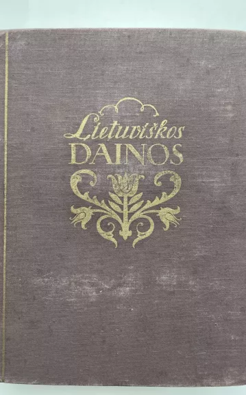 Lietuviškos Dainos (I, II, III tomai) - Antanas Juška, knyga