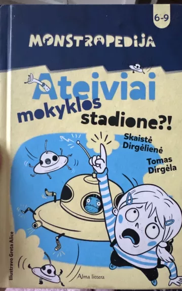 Mostropedija. Ateiviai mokyklos stadione?