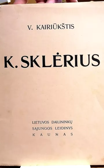 Kajetonas Sklėrius-Šklėris (1876 - 1932) - Vytautas Kairiūkštis, knyga