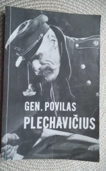 Gen. Povilas Plechavičius - Autorių Kolektyvas, knyga 1