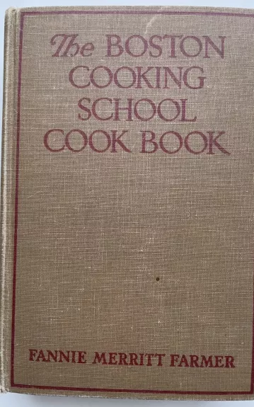 The Boston cooking school cook book - Fannie Merritt Farmer, knyga