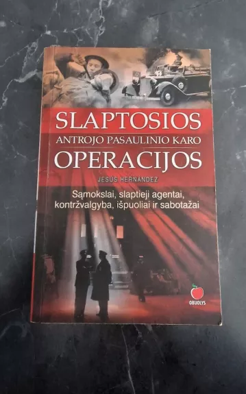 Slaptosios Antrojo pasaulinio karo operacijos - Jesus Hernandez, knyga