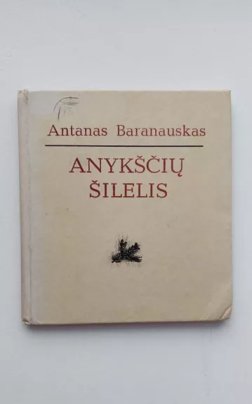 Anykščių šilelis - Antanas Baranauskas, knyga