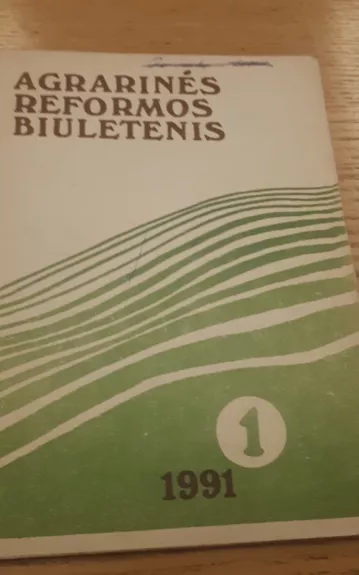 AGRARINĖS REFORMOS BIULETENIS 1991 Nr. 1 - Autorių Kolektyvas, knyga
