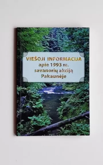 Viešoji informacija apie 1993 m. savanorių akciją Pakaunėje - Vytautas Landsbergis, knyga 1