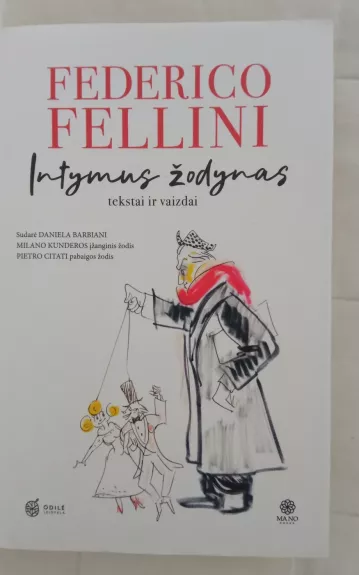 Federico Fellini intymus žodynas. Tekstai ir vaizdai - Daniela Barbiani, knyga