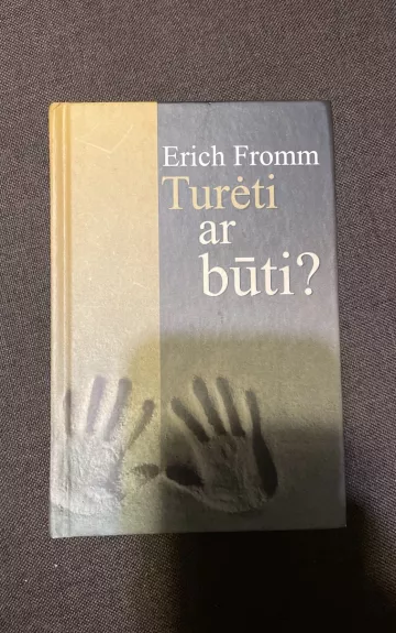 Turėti ar būti? - Autorių Kolektyvas, knyga