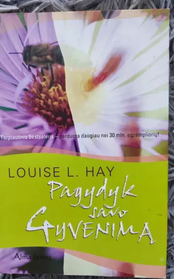 Pagydyk savo gyvenimą - Louise L. Hay, knyga