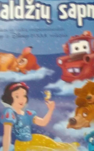 Saldžių sapnų! Pasakos su vaikų mėgstamiausiais Disney ir Disney PIXAR veikėjais - Walt Disney, knyga